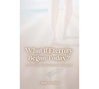 What if Eternity Began Today?: A 31-Day Devotional Journal