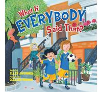 What If Everybody Said That?: (What If Everybody? 2)
