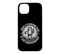 What If Everyone Else Is Just Underthinking Funny ADHD Frog Case for iPhone 14 Plus