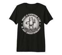 What If Everyone Else is Just Underthinking Funny ADHD Frog Premium T-Shirt