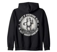 What If Everyone Else Is Just Underthinking Funny ADHD Frog Zip Hoodie