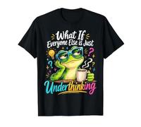 What If Everyone Else is Just Underthinking Funny Frog Joke Value Graphic T-Shirt, Men, Black, XL