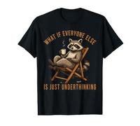 What If Everyone Else is Just Underthinking Funny Raccoon Value Graphic T-Shirt