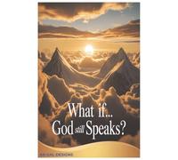 What If... God Still Speaks?: A 30-day Devotional on Hearing God's Voice (The What If… Devotional Series)