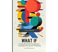 What If: Going Beyond Boundaries Through Divergent Thinking
