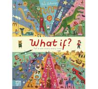 What If?: Grow Your Imagination: Tell a New Story Every Time