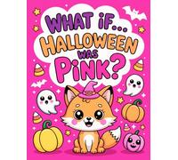What If... Halloween Was Pink?: Cute and Simple Halloween Coloring Book for Kids