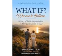 What If? I Choose to Believe