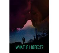 What if I Defect?: Director's Cut