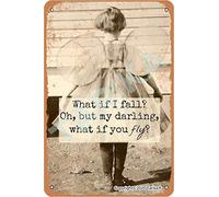What If I Fall But My Darling What If You Fly 8X12 Inch Vintage Look Metal Decoration Crafts Sign for Home Kitchen Bathroom Farm Garden Garage Inspirational Quotes Wall Decor