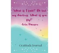 What if I fall? Oh but, My Darling, What if you Fly?: Gratitude Journal