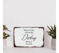 What If I Fall Oh My Darling What If You Fly What If I Fall 8x12 Inches Metal Retro Look Decoration Plaque Sign for Home Kitchen Bathroom Farm Garden Garage Inspirational Quotes Wall Decor