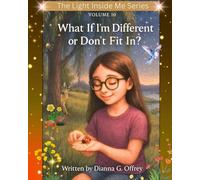What If I’m Different or Don’t Fit In?: A Spiritual Children’s Book About Uniqueness, Self-Love, and Belonging for Sensitive and Intuitive Kids (The Light Inside Me)