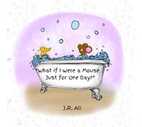 “What if I Were a Mouse… Just for One Day?”