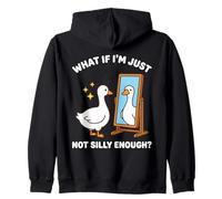 What If I'm Just Not Silly Enough Funny Goose Zip Hoodie