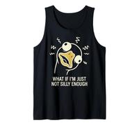 What If I'm Just Not Silly Enough Silly Goose Tank Top