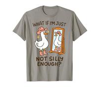 What If I'm Just Not Silly Enough T-Shirt