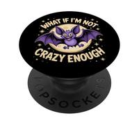 What if I'm Not Crazy Enough Bat Crazy Animal Pun PopSockets Adhesive PopGrip