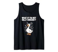 What If Im Not Silly Enough Funny Duck Humor Tank Top