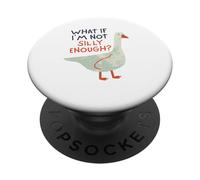 What If I'm Not Silly Enough Funny Goose PopSockets Adhesive PopGrip