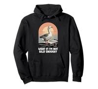 What If I'm Not Silly Enough Funny Goose Pullover Hoodie