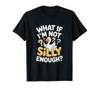 What If I'm Not Silly Enough Goose T-Shirt