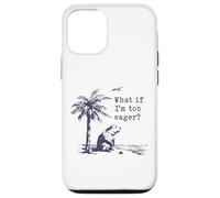 What If I'm Too Eager Funny Beaver Meme Case for iPhone 12/12 Pro