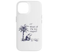 What If I'm Too Eager Funny Beaver Meme Case for iPhone 14