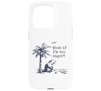 What If I'm Too Eager Funny Beaver Meme Case for iPhone 15 Pro