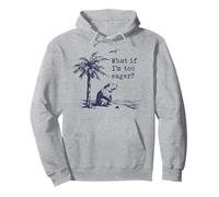 What If I'm Too Eager Funny Beaver Meme Pullover Hoodie