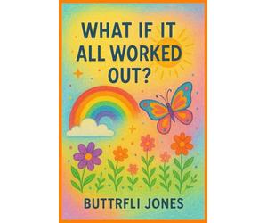 What If It All Worked Out?