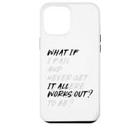 WHAT IF IT ALL WORKS OUT? Case for iPhone 12 Pro Max