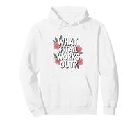 What If It All Works Out Funny Floral Self Improvement Pullover Hoodie