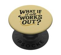 What If It All Works Out Positive Mindset Design PopSockets Adhesive PopGrip