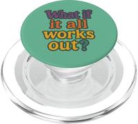 What If It All Works Out Positive Mindset Design PopSockets PopGrip for MagSafe
