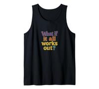 What If It All Works Out Positive Mindset Design Tank Top