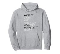 WHAT IF IT ALL WORKS OUT? Pullover Hoodie