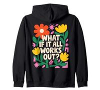 What If It All Works Out Retro Floral Inspirational Zip Hoodie