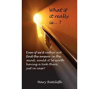 What If it Really is...?