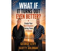 What If It Turns Out Even Better?: Create Your Best Chapters During Times of Change (The Morning Rising Method)