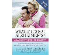 What If It's Not Alzheimer's?: A Caregiver's Guide to Dementia