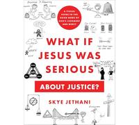 What If Jesus Was Serious about Justice?: A Visual Guide to the Good News of God's Judgment and Mercy