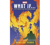 What If...Kitty Pryde Stole the Phoenix Force? : An X-Men and America Chavez Story