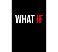 What If: Notebook 6x9 Inches Size 100 lined pages | Funny Notebook For Women, Men, Teen | For Home, Office, College, University, Studying, Work | ... Gift | Perfect Gift Idea | Daily Journaling