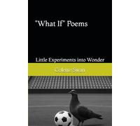 “What If” Poems: Little Experiments into Wonder