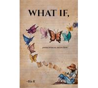 WHAT IF,: poems wrote us, not we them