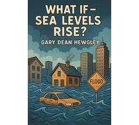 What If - Sea Levels Rise