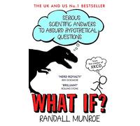 What If?: Serious Scientific Answer to Absurd Hypothetical Questions - Cover May Vary