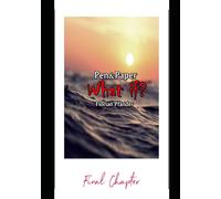 What if? - The Final Chapter: Die ultimative Fortsetzung zum Pen&Paper Rollenspiel-Klassiker "Liquid Infection"