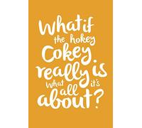 What If The Hokey Cokey Really Is What It's All About? (Sunshine Yellow): 6 x 9 Blank Lined Coworker Gag Gift Funny Office Notebook Journal